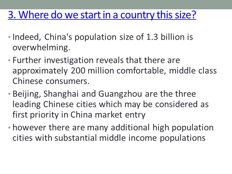 3. Where do we start in a country this size?  Indeed, China's population